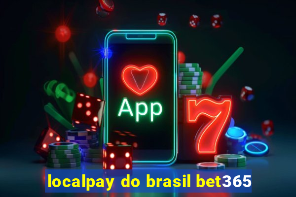 localpay do brasil bet365